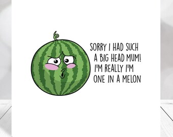 Funny Apology Card for Mum, One In A Melon Card, Sorry Mum Greeting Card, Mother's Day,  Cute Watermelon Pun Card, Funny Mom Apology Card