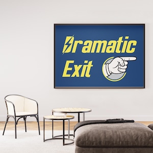 Dramatic Exit Digital Poster Printable Fallout Inspired Wall Art | Post Apocalyptic Quote Print | Retro Futuristic Home Decor Gift