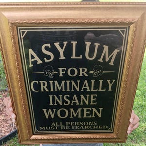 Insane Asylum Picture Sign: Criminally Insane Women, Repurposed Vintage ...