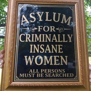 Handmade Insane Asylum Sign Picture &#39; Framed Nut House Sign