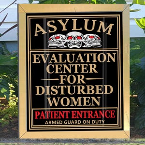 Insane Asylum Sign &#39; Personalized asylum for the Insane Sign