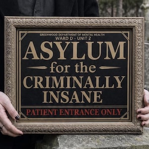 Gothic Insane Asylum Sign ' Gothic Wall Art ' Glam Goth Decor