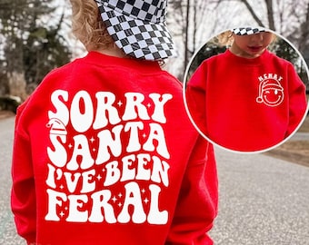 Sorry Santa I've Been Feral, Funny Toddler Sweatshirt, Kids Christmas Sweatshirt, Boys Funny Christmas Sweatshirt, Girls Name Sweatshirt
