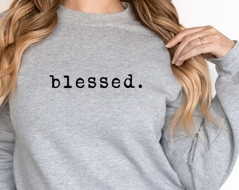 Blessed Sweatshirt, Thanksgiving Sweatshirt, Adult Sweatshirt, Womens Fall Shirt, Oversized Fall Sweatshirt, Thankful Sweatshirt, Crewneck