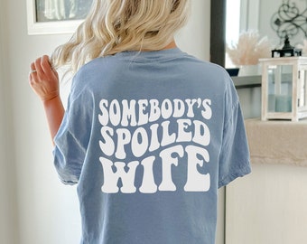 Somebody's Spoiled Wife Shirt, Oversized Tee, Retro Wife Life TShirt, Comfort Colors®Wife , Era Shirt, Fine Ass Wife, Beach Shirt, Lake Tee