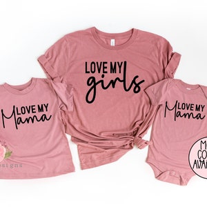 Love my girls, Love my Mama, Matching Girl mama shirt, Mama of Girls,Mommy and me matching tees for Mother's Day, Mama and me tees, Mom Gift