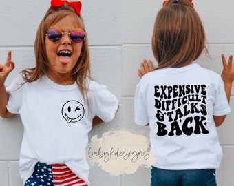 Expensive Difficult Talks Back Shirt, Funny Toddler Shirt, Sarcastic Shirt, Trendy Kid Shirt, Funny Youth Shirt, Kid T-shirt, Smile Shirt