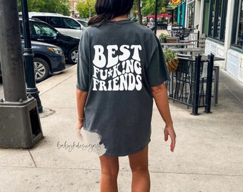 Best Friend Shirts, Bestie shirt, Matching Best Bitches, Friends Sweatshirt, Best Fucking Friends, Comfort Colors® Shirt, Gift for Friend