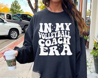 Volleyball Coach Era Sweatshirt, Volleyball Shirt, Volleyball Coach Sweatshirt, Volleyball Era, Volleyball Game Day Shirt, Coach Gift