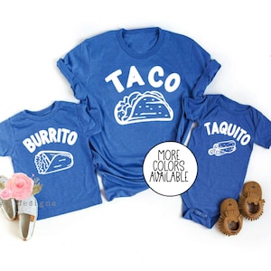 Taco Burrito Taquito, Daddy and me Shirt, Dad and Son, Dad and Daughter, Dad Gift, Father&#39;s day shirt, matching family shirt, Mommy and Me