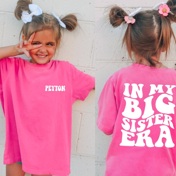 Big Sister Shirt, Funny Toddler Shirt, Big Sis Shirt, In my Big Sis Era, Trendy Kid Shirt, Concert Kid Shirt, Oversized Shirt for Kids