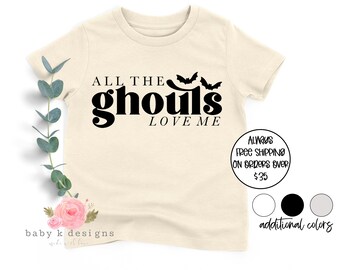 All the Ghouls Love Me Halloween Shirt, ghouls, Toddler Boys Halloween Shirt, Fall Toddler shirt, Child Halloween shirt,Hey Ghoul, Boo Shirt