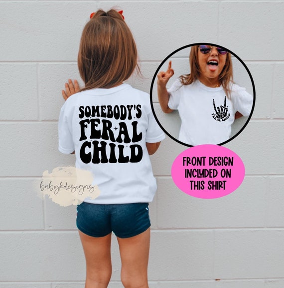 Kids Feral Child Wild Kid Crazy Children Shirt Kids Feral Child Wild Kid Crazy Children Shirt
