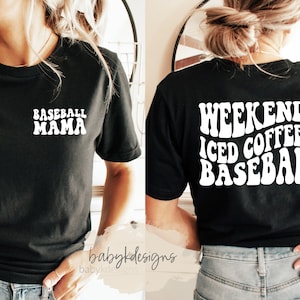 Weekends Iced Coffee Baseball, Baseball Mom Shirt, Baseball Mama Shirt, Game Day, Sport Mom Gift, Mother's Day Gift, Funny Baseball TShirt