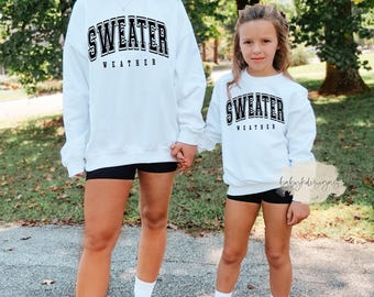 Sweater Weather Sweatshirt, Girls Winter Sweatshirt, Cute Fall Youth Sweater, Toddler Sweatshirt, Trendy Girl Sweatshirt, Youth Sweatshirt