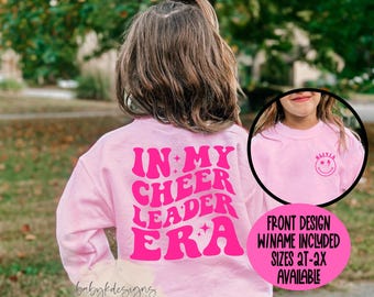 In My Cheer Era, Girls Cheer Shirt, Personalized Name Sweater, Toddler Dance, Cheer Sweatshirt Competition Shirt, Trendy Girls Cheer Team