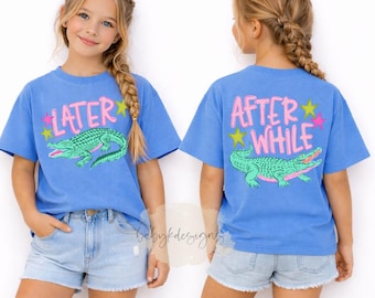 Later Gator After While Crocodile Shirt, Girls Graphic Tee, Trendy Alligator Shirt, Funny Kid Shirt, Summer Gator Shirt, Southern Saying