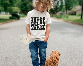 3rd Birthday Toddler Shirt, Young Wild and Three Birthday Shirt, Funny Birthday T-Shirt, Trendy Kid Shirt, Retro Kids Shirt, Third Birthday