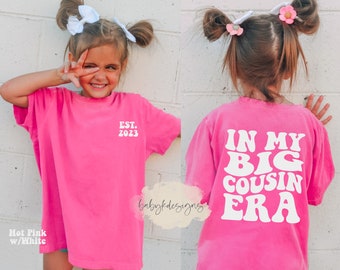 Big Cousin Shirt, Funny Toddler Shirt,Kids Custom Name Shirt, In my Big Era, Trendy Kid Shirt, Concert Kid Shirt, Oversized Shirt for Girls