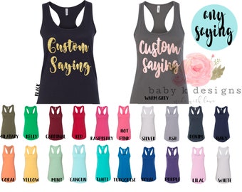 Custom Tank Top,Your Own Words, Racerback Tank,Create Your Bachelorette Party, Birthday, Girls Trip, Sorority, Women's Shirt, Matching Tank