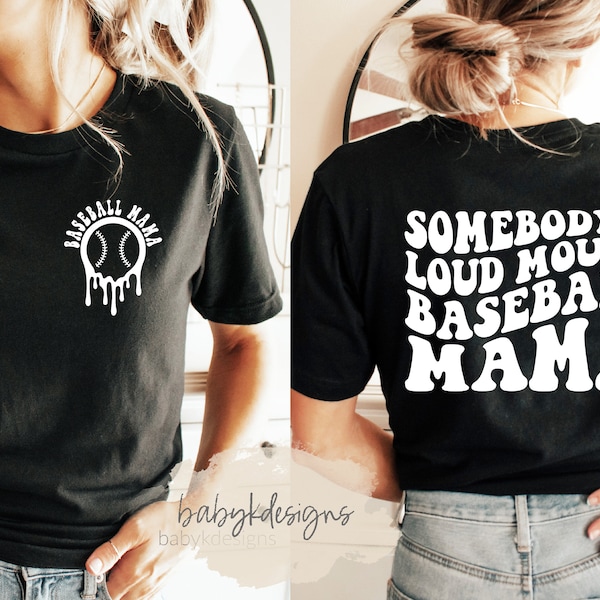 Somebody's Loud Mouth Baseball Mama, Baseball Shirt, Baseball Mom Shirt, Game Day, Sport Mom Gift, Mother's Day Gift,Loud Baseball Mom Shirt