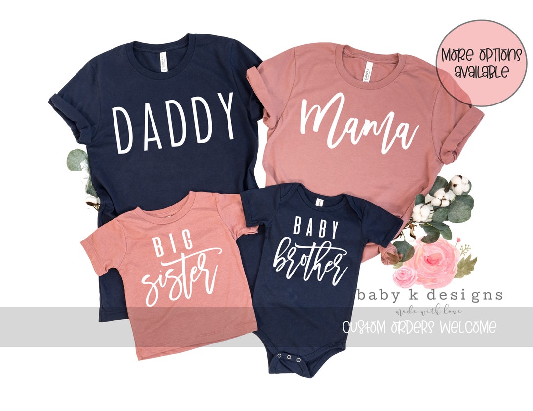 Mama Daddy Big Sister Little Sister Baby Brother, Matching Sibling Shirt,|  Mommy and Me Shirt,daddy and Me Shirt, Pregnancy Announcement