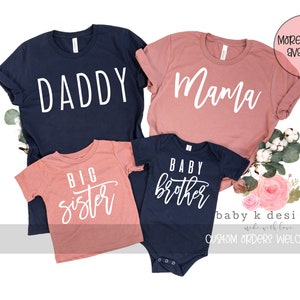 Mama Daddy Big Sister Little Sister Baby Brother, Matching Sibling Shirt,| Mommy and me Shirt,Daddy and me shirt, Pregnancy Announcement