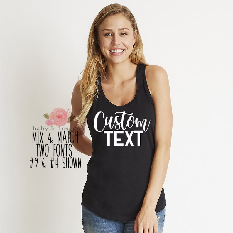 May include: A black tank top with the text "Custom Text" printed in white on the front. The tank top is being modeled by a person with long blonde hair.