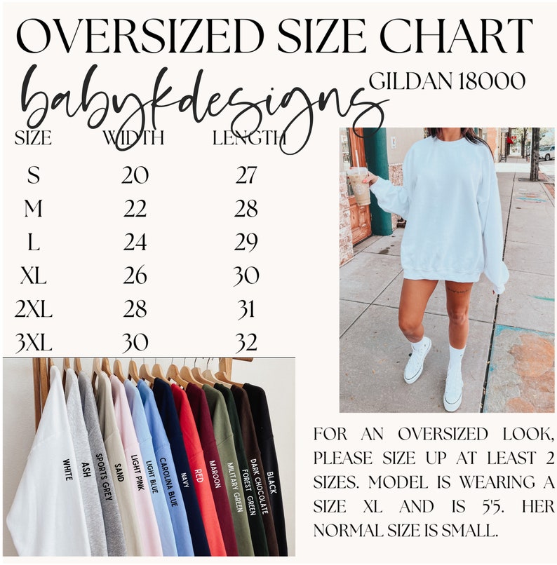 May include: Size chart for Gildan 18000 oversized sweatshirts, showing width and length measurements in inches for sizes S through 3XL. The chart also includes a photo of a model wearing a white sweatshirt, with text explaining that the model is wearing a size XL and is 5'5" tall. The text also states that for an oversized look, please size up at least two sizes.