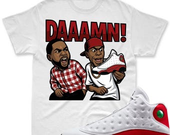 DAAAMN! Shirt To Match Jordan 13 Chicago, Air Jordan 13 Chicago Matching Shirt, Jordan 13 Retro White and University Red Match Shirt