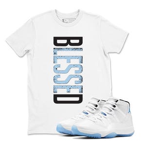 BLESSED Shirt to Match Jordan 11 Legend Blue Tee - Air Jordan 11 Legend Blue, Legend 11s Sneaker Tee, Shirt To Match Sneakers