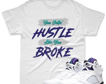 AJ 5 Grape Black White T Shirt Match Hustle Broke Sneaker, Purple White Color Shirt to match Sneaker, Jordan Match Tee, Sneaker Match TShirt
