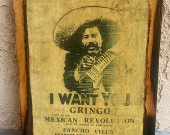 Pancho Villa - I want you Gringo - Wooden Plaque
