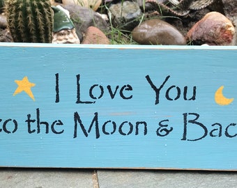 I Love you to the Moon and Back - Wooden Sign