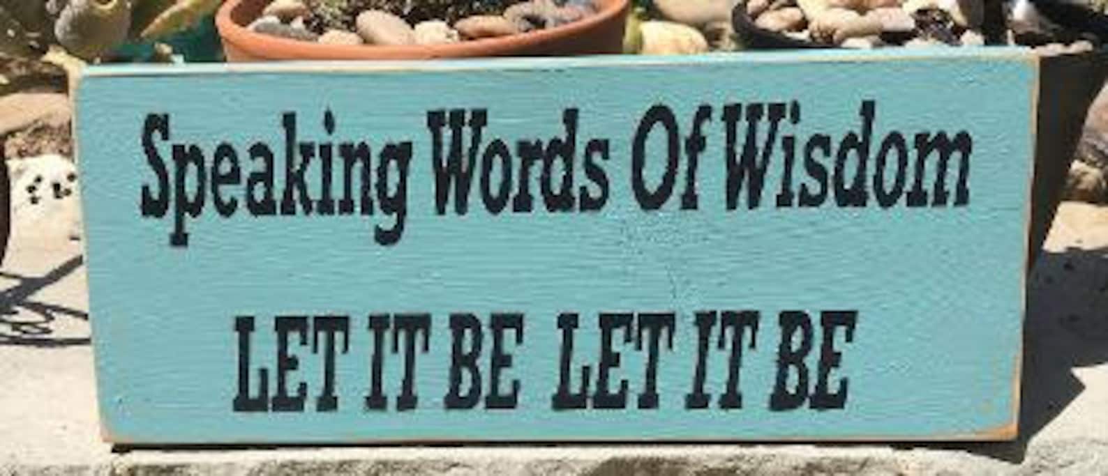 Speaking Words of Wisdom Let It Be Let It Be - Wooden Sign - Etsy