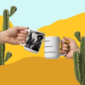 Look at that horse mug