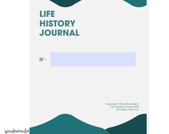 Könnte beinhalten: Eine druckbare PDF-Formular-Datei für ein Lebensgeschichts-Tagebuch in Türkis und Weiß. Der Titel "Life History Journal" ist in fettem Türkis geschrieben. Der Text "OF-" wird von einer leeren Zeile gefolgt, in die der Benutzer seinen Namen eintragen kann. Die Copyright-Informationen am unteren Rand der Seite lauten "Copyright © Woodendoodle/ Jan Robbins Long, 2024. Alle Rechte vorbehalten."