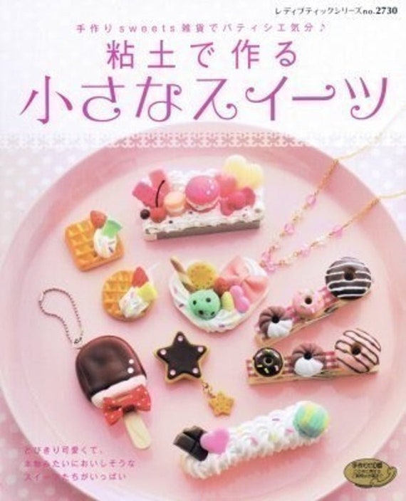 NEW Japanese HowTo Polymer Clay Book Make Sweet Treats and Etsy