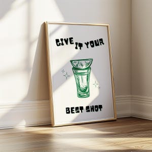 Give It Your Best Shot Wall Art, Cocktail Poster Prints, Trendy Wall Prints, Affirmation Wall Art, Home Gallery, Digital Prints