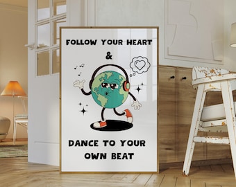 Follow Your Heart & Dance To Your Own Beat Wall Print, Motivational Wall Art, Trendy Wall Art, Retro Mascot Print, Digital Download