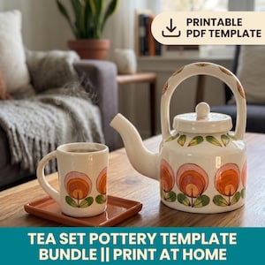 May include: A white ceramic teapot and matching mug featuring a repeating orange, pink, and green floral pattern. The set sits on a wooden surface. A label at the top reads PRINTABLE PDF TEMPLATE and the bottom reads TEA SET POTTERY TEMPLATE BUNDLE || PRINT AT HOME.