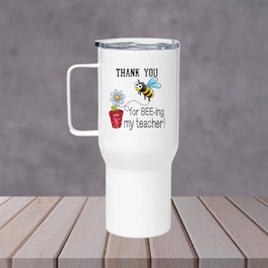 Gracias por BEE-ing my Teacher Taza de viaje con asa, Termo, taza termo, taza de viaje, taza de café, taza de té, vaso, profesor, taza de viaje