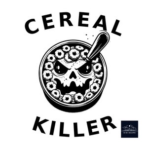 Puede incluir: Ilustración en blanco y negro de un cuenco de cereales con una cara de calavera hecha de cereales y una cuchara. La palabra "CEREAL" está encima del cuenco y "KILLER" debajo.