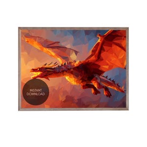 May include: A framed print featuring a low-poly style dragon in flight. The dragon is primarily orange and red, with a detailed wing structure and open mouth. The background is a mix of orange, blue, and purple hues. The print includes the text "INSTANT DOWNLOAD".