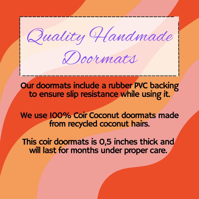 May include: Quality Handmade Doormats text on a white rectangle with a pink and orange wavy background. The text describes the doormats as being made from recycled coconut hairs and having a rubber backing for slip resistance. The doormats are 0.5 inches thick.