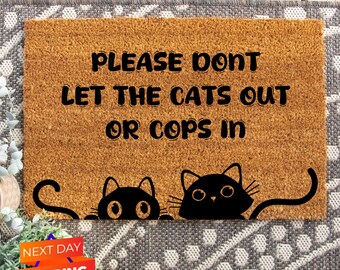 Don&#39;t Let The Cats Out Or The Cops In Doormat, Outdoor Mat, Funny Doormat, Cat Mom, Welcome Mat, Porch Decor, Home Gift, Cat Welcome Mat