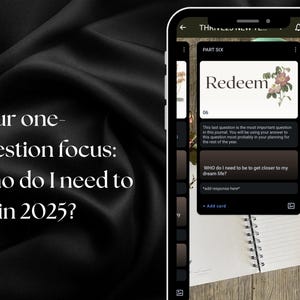 May include: A black and white image of a smartphone screen displaying a journal app with the text "Redeem" and the question "WHO do I need to be to get closer to my dream life?" The question is part of a journal prompt for self-reflection.