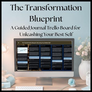 Op de afbeelding: Een computerscherm dat een Trello-bord weergeeft met de titel "The Transformation Blueprint: Becoming Your Boldest Self". Het bord is verdeeld in secties met koppen zoals "Discovering Your Inner Eye", "Unleashing Your Wildest Self" en "Taking Bold Steps Towards Manifesting Your Dream Life".