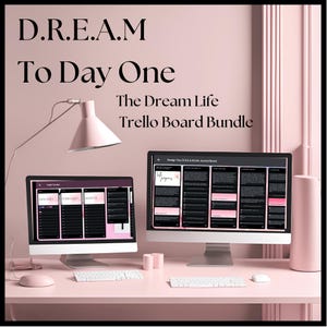 May include: A pink desktop with a computer monitor displaying a Trello board titled "Design Your D.R.E.A.M. Life Journal Board". The text "D.R.E.A.M. To Day One The Dream Life Trello Board Bundle" is displayed above the monitor.