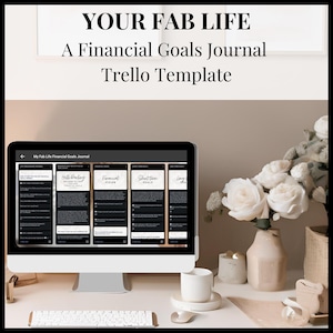 May include: A computer screen displaying a Trello template for a financial goals journal. The template is titled "My Fab Life Financial Goals Journal" and includes sections for "Hello Darling", "Financial Vision", "Short Term Goals", and "Long Term Goals".